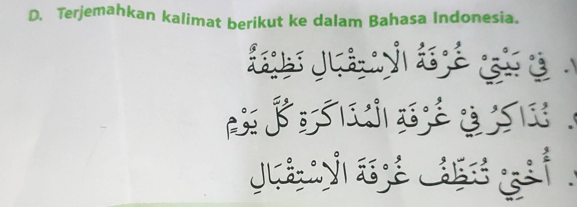 Terjemahkan kalimat berikut ke dalam Bahasa Indonesia. 
∵ 
JW