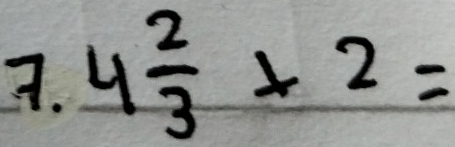 4 2/3 * 2=