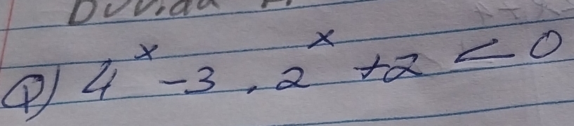 Da 
④ 4^x-3· 2^x+2<0</tex>