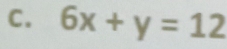 6x+y=12