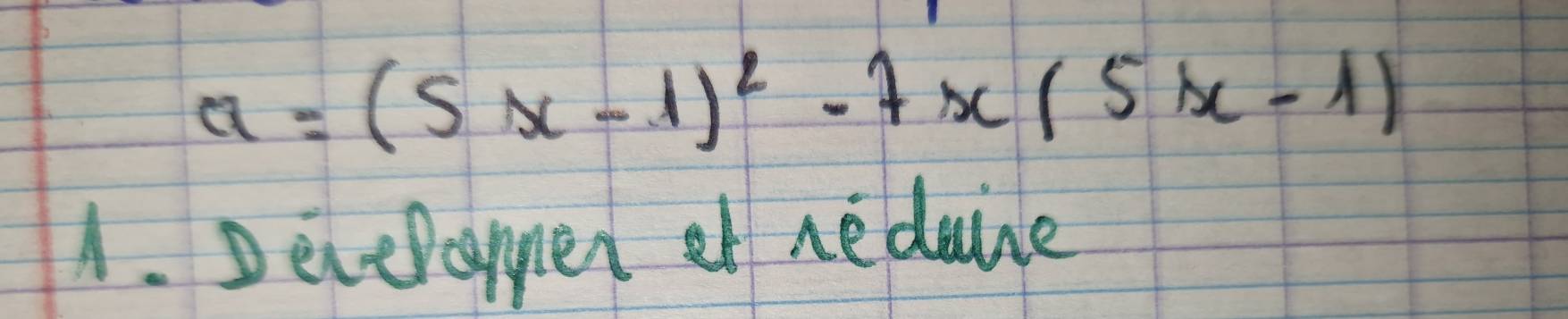 a=(5x-1)^2-7x(5x-1)
1. Decelamer e nedane