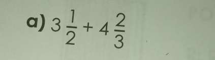 3 1/2 +4 2/3 