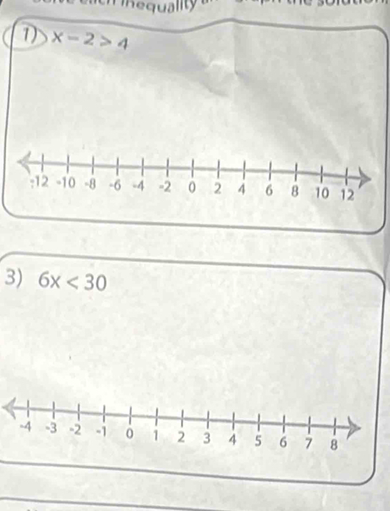 th inequality 
1) x-2>4
3) 6x<30</tex>