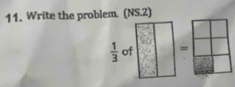 Write the problem. (NS.2)
=