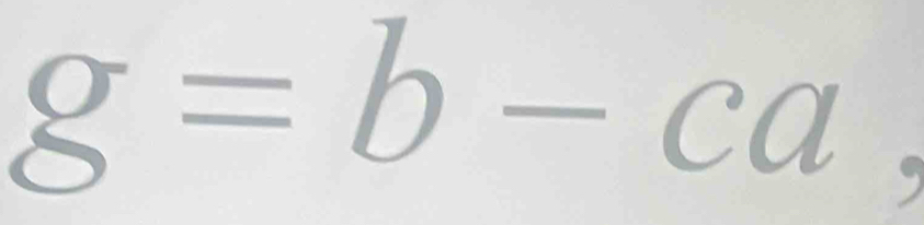 g=b-ca
beginpmatrix □   □ endpmatrix ^circ 