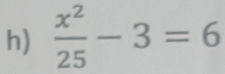  x^2/25 -3=6