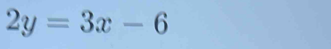 2y=3x-6