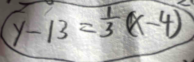 y-13= 1/3 (x-4)