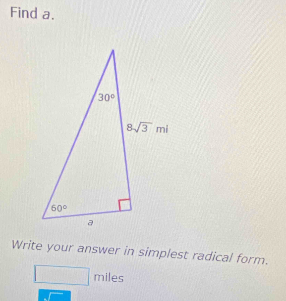 Find a.
Write your answer in simplest radical form.
+ □ miles°