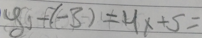 y,f(-3)=4x+5=