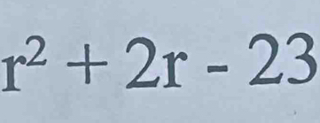 r^2+2r-23