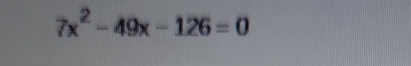 7x^2-49x-126=0