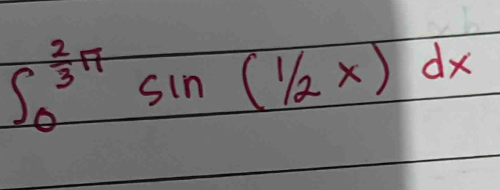 ∈t _0^((frac 2)3)π sin (1/2x)dx