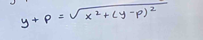 y+p=sqrt(x^2+(y-p)^2)