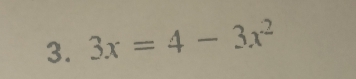 3x=4-3x^2