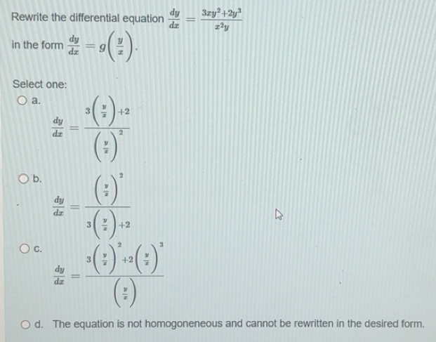 Solved: Rewrite the differential equation dy/dx = (3xy^2+2y^3)/x^2y in ...