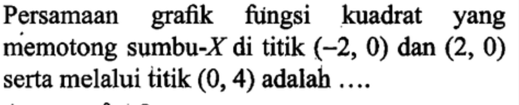 Telah dijawab:Persamaan grafik fungsi kuadrat yang memotong sumbu- X di ...