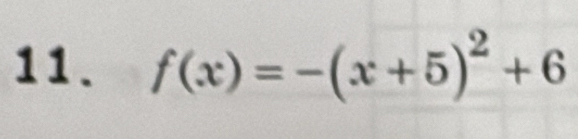 f(x)=-(x+5)^2+6