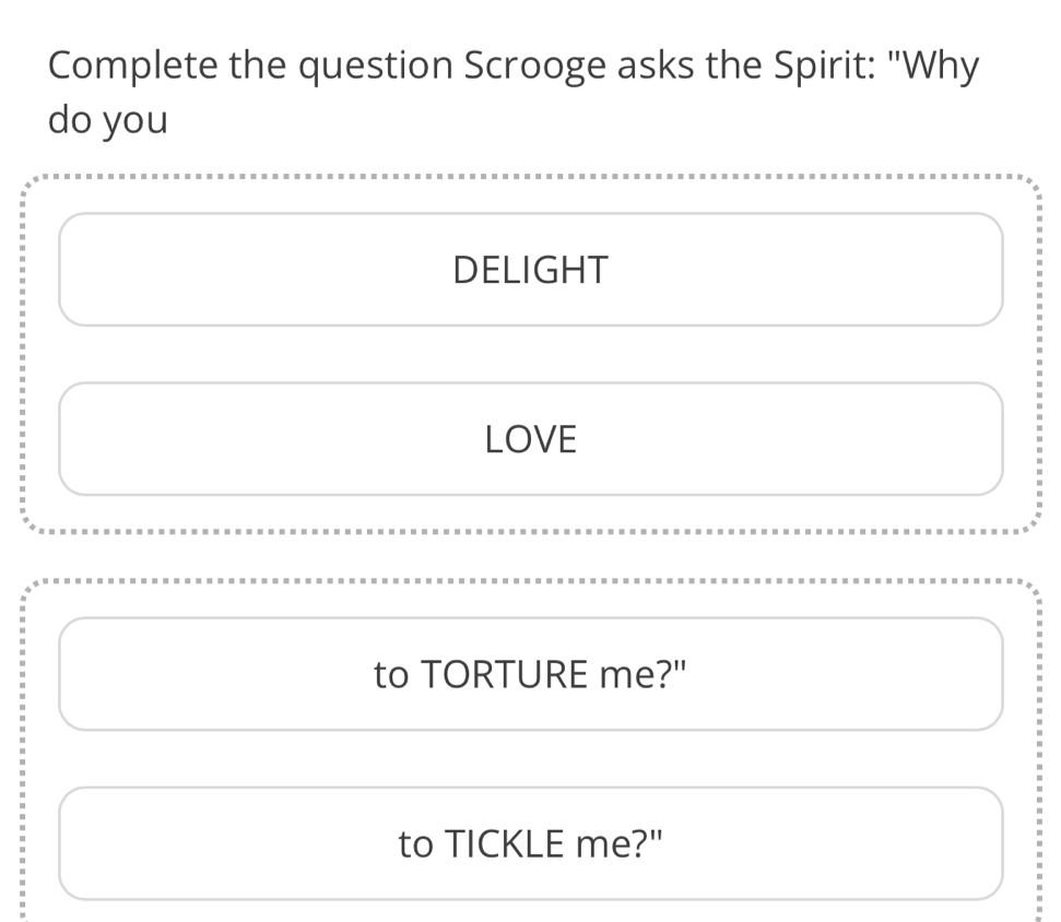 Solved: Complete the question Scrooge asks the Spirit: 