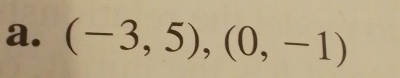 (-3,5), (0,-1)