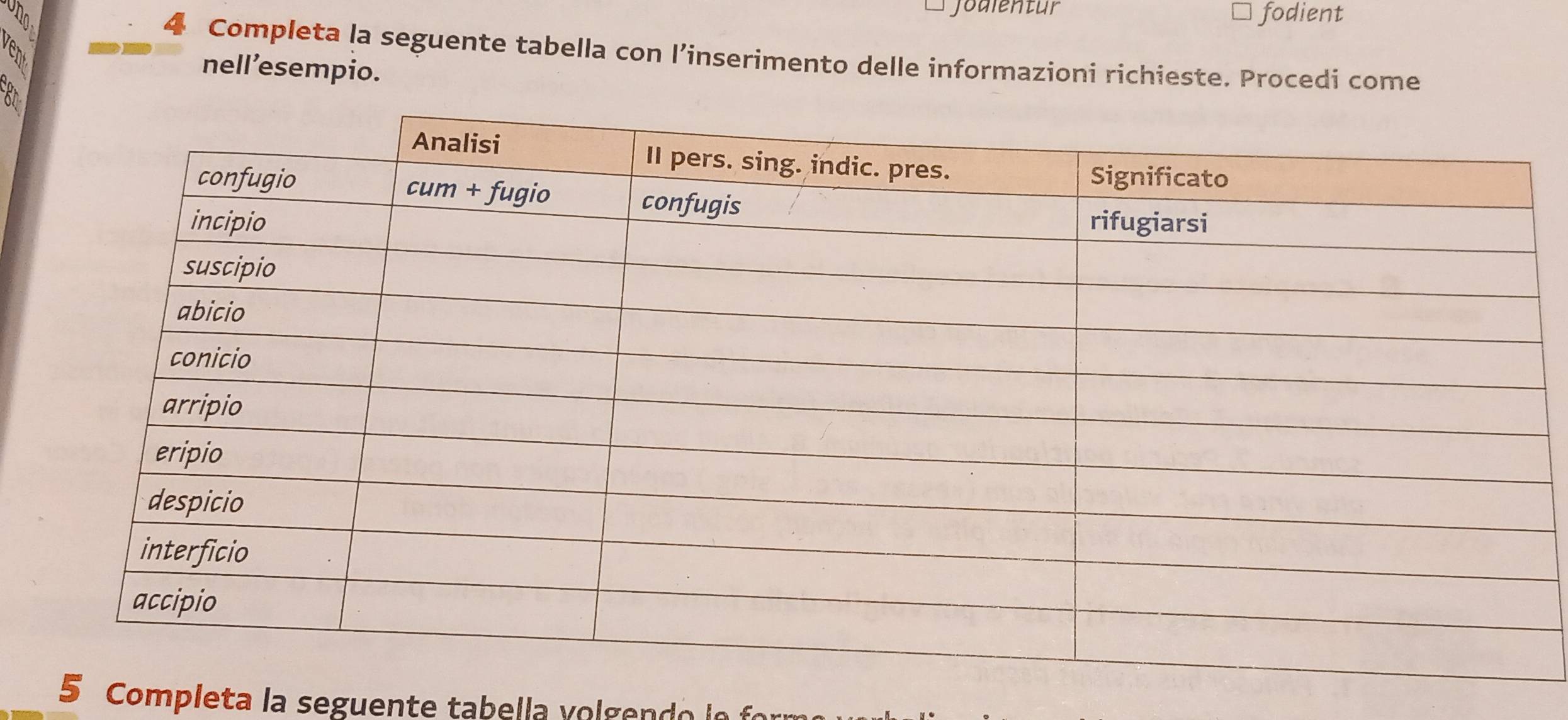 jodlentur fodient 
B 4 Completa la seguente tabella con l’inserimento delle informazioni richieste. Procedi come 
nell’esempio. 
5 Completa la seguente tabella v olgen d o l a