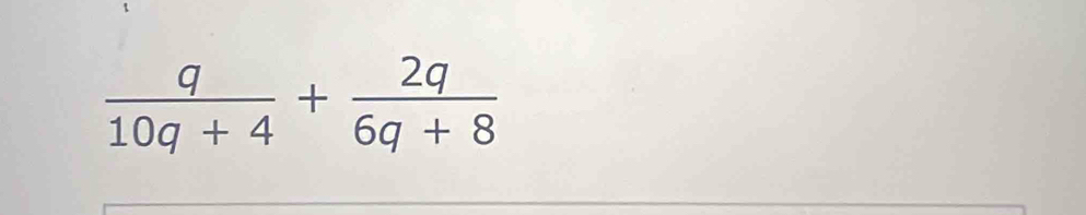  q/10q+4 + 2q/6q+8 