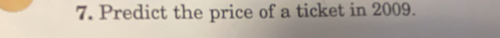 Predict the price of a ticket in 2009.