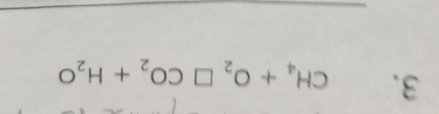 CH_4+O_2□ CO_2+H_2O