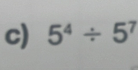 5^4/ 5^7