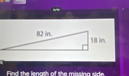 150
21/40 
a 
Find the lenath of the missina side.