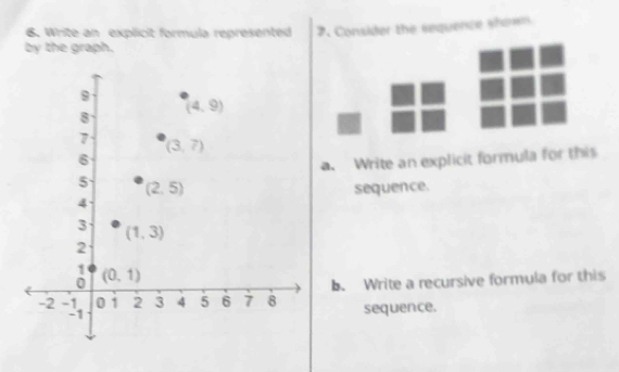 Write an explicit formula represented P. Consider the sequence shown
by the graph.
a. Write an explicit formula for this
sequence.
b. Write a recursive formula for this
sequence.