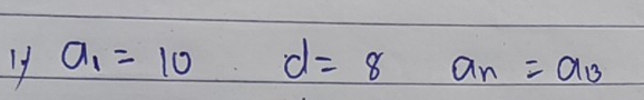 a_1=10 d=8 a_n=a_3