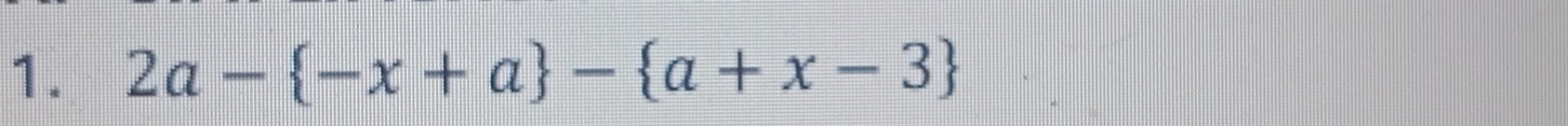 2a- -x+a - a+x-3