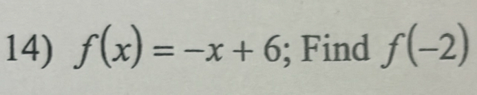 f(x)=-x+6; Find f(-2)