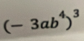 (-3ab^4)^3