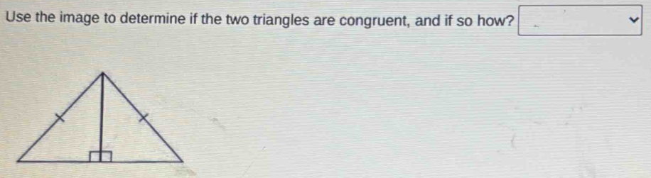 Use the image to determine if the two triangles are congruent, and if so how? □