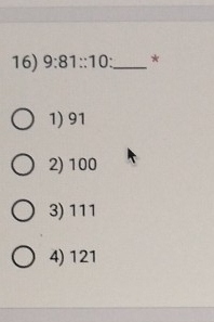 9:81::10 _*
1) 91
2) 100
3) 111
4) 121