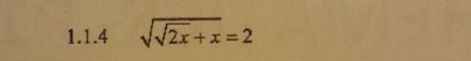 sqrt(sqrt 2x)+x=2