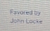 Favored by 
John Lock