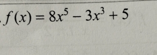 f(x)=8x^5-3x^3+5