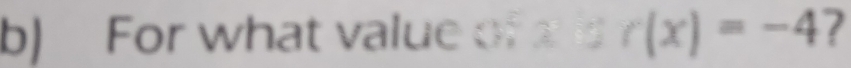 For what value of 2 i r(x)=-4 7