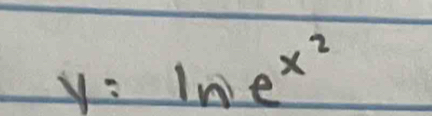 y=ln e^((x^2))