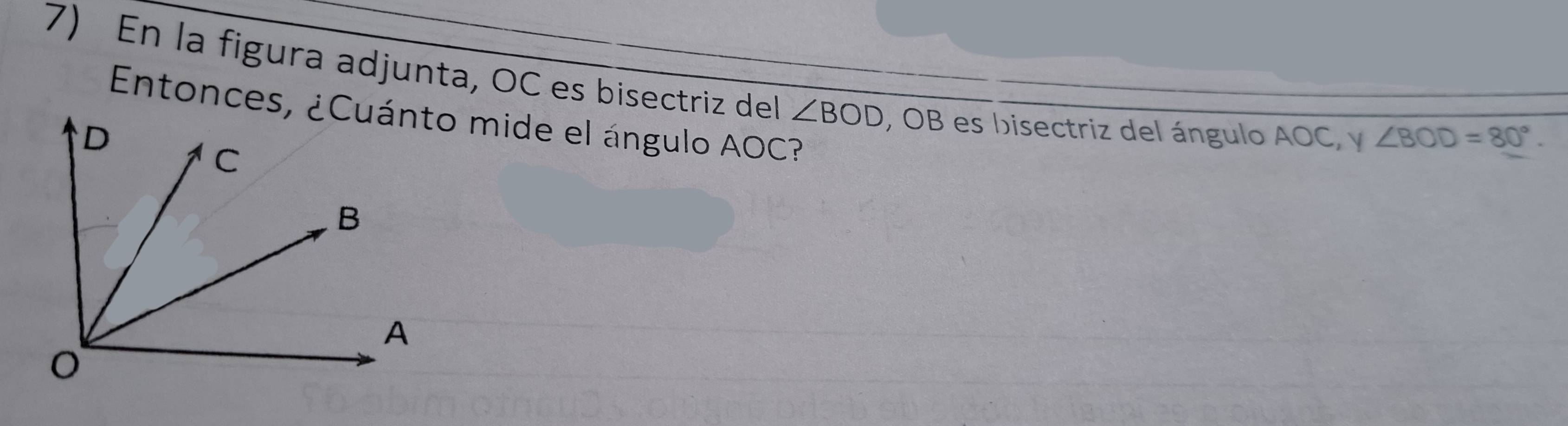 En la figura adjunta, OC es bisectriz del ∠ BOD , OB es bisectriz del ángulo AOC, y
∠ BOD=80°.