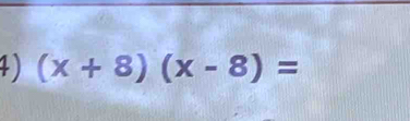 (x+8)(x-8)=