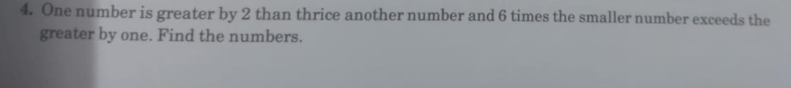 Solved: One number is greater by 2 than thrice another number and 6 ...