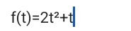 f(t)=2t^2+t|