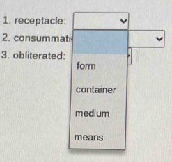 receptacle: 
2. consumma 
3. obliterated: