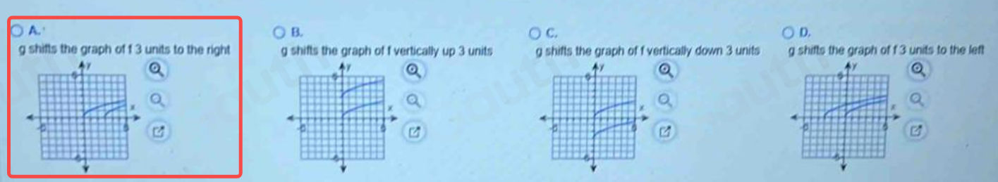 A. B. C. D. 
g shifts the graph of f 3 units to the right g shifts the graph of f vertically up 3 units g shifts the graph of f vertically down 3 units g shifts the graph of f 3 units to the left