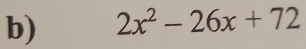 2x^2-26x+72