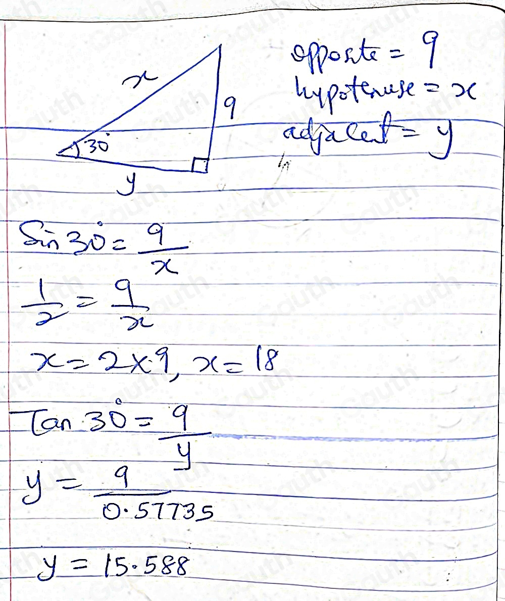 spont =9 
hypotenage = x
adjacet =y
sin 30°= 9/x 
 1/2 = 9/x 
x=2* 9, x=18
Tan30°= 9/y 
y= 9/0.57735 
y=15.588